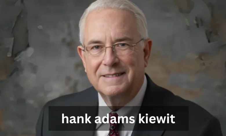 Hank Adams Kiewit