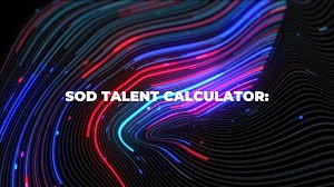 sod talent calculator